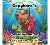 Capybara’s Ocean Adventure: A Coloring Book for All Ages, Funny, Cute and More
