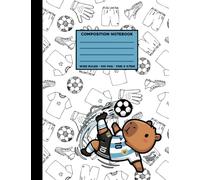 Capybara Soccer Composition Notebook: Color Your Own Cover Wide Ruled Notebook for Kids, Students, Soccer Fans, and Back-to-School Supplies: 100 Pages ... Note Taking, Creative Doodling, Goal Tracking
