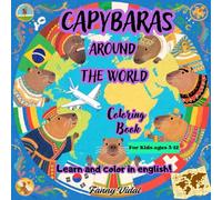 CAPYBARAS AROUND THE WORLD: Explore, Color, and Learn english with Adorable Capybaras