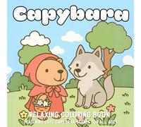 Capybara's Fairy Tales Coloring Book for Adults: Cute and Funny Capybara Adventures Inspired by Timeless Stories from Around the World: Relaxing and ... Global Fairy Tales and Cozy Fantasy Worlds