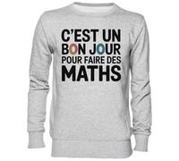 Capzy C’est Un Bon Jour pour Faire des Maths Gris Sweat-Shirt Jersey Unisexe Homme Femme Grey Unisex Jumper