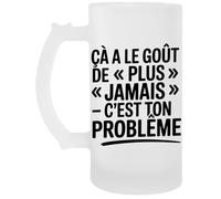 Capzy Ça A Le Goût De Plus Jamais - C’est Ton Problème Un Verre Bière Agresser Tasse Chope À Biere Beer Mug