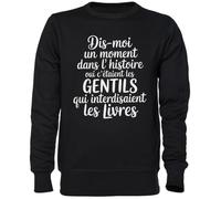 Capzy Dis-Moi Un Moment dans L’Histoire Où C’étaient Noir Sweat-Shirt Jersey Unisexe Homme Femme Black Unisex Jumper