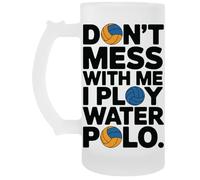 Capzy Dont Mess With Me I Play Water Polo Chope À Biere Beer Mug