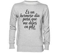 Capzy ES Un Hermoso Día Para Que Me Dejes en Paz Gris Sweat-Shirt Jersey Unisexe Homme Femme Grey Unisex Jumper