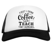 Capzy First I Drink Coffee Then I Teach Tiny Humans Casquette De Baseball Unisexe Enfants Blanche Et Noire Baseball Cap Unisex Kids Black White
