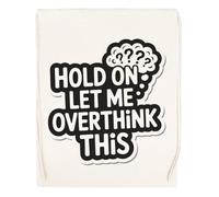 Capzy Hold On Let Me Overthink This Sac à Provisions Réutilisable Shopping Bag Beige