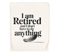 Capzy I Am Retired And I Dont Have To Do Anything Sac à Provisions Réutilisable Shopping Bag Beige