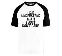 Capzy I Did Understand That I Just Don’t Care Baseball T-Shirt Unisex Men Women Short Sleeve