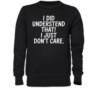 Capzy I Did Understand That I Just Don’t Care Noir Sweat-Shirt Jersey Unisexe Homme Femme Black Unisex Jumper