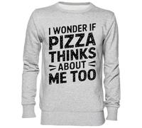 Capzy I Wonder If Pizza Thinks About Me Too Gris Sweat-Shirt Jersey Unisexe Homme Femme Grey Unisex Jumper