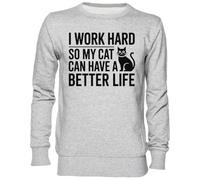 Capzy I Work Hard So My Cat Can Have A Better Life Gris Sweat-Shirt Jersey Unisexe Homme Femme Grey Unisex Jumper