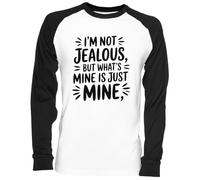 Capzy Im Not Jealous But What’s Mine is Just Mine Blanc Unisex Baseball T-Shirt Mens Womens Baseball