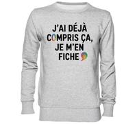 Capzy J’AI Déjà Compris Ça Je M’en Fiche Gris Sweat-Shirt Jersey Unisexe Homme Femme Grey Unisex Jumper