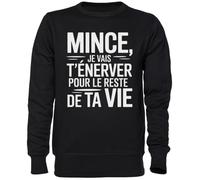 Capzy Mince Je Vais T’énerver pour Le Reste De Ta Vie Noir Sweat-Shirt Jersey Unisexe Homme Femme Black Unisex Jumper