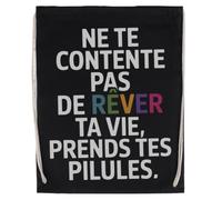 Capzy Ne Te Contente Pas De Rêver Ta Vie Prends Tes Pilules Sac de Sport à Cordon Noir Drawstring Sport Bag Black
