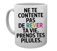 Capzy Ne Te Contente Pas De Rêver Ta Vie Prends Tes Pilules Un Verre Bière Agresser Tasse Tasse Mug Cup