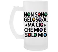 Capzy Non Sono Gelosoa Ma Ciò Che È Mio È Solo Mio Bicchiere Birra Tazza Chope À Biere Beer Mug