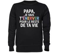 Capzy Papa Je Vais T’énerver pour Le Reste De Ta Vie Noir Sweat-Shirt Jersey Unisexe Homme Femme Black Unisex Jumper