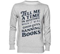 Capzy Tell Me A Time in History When It Was Gris Sweat-Shirt Jersey Unisexe Homme Femme Grey Unisex Jumper