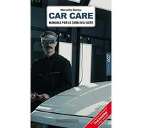 Car care. Manuale per la cura dell'auto