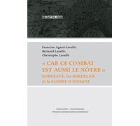 Car ce combat est aussi le nôtre: BORDEAUX, LES BORDELAIS ET LA GUERRE D'ESPAGNE