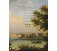 Car c'est moy que je peins Stratégies familiales et professionnelles de Joseph Vernet à travers l’étude critique de son livre de raison et de sa correspondance - Émilie Beck - Conference - Coffret - B