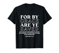 Car C'est par grâce Que Vous êtes sauvés, Foi, Bible, Verset chrétien T-Shirt