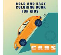 Car Coloring Book for Kids Ages 4-8: Cool Sports Cars, Monster Trucks, Off-Roaders & Race Cars for Boys and Girls: Fun and Easy Vehicle Coloring Pages ... Promotes Screen-Free Creative Play