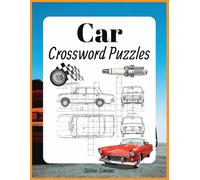 Car Crossword Puzzles: Crossword Puzzles with Easy to Read Print about Cars, Car Brands, Car Mechanics and more | 8,5x11 inches, 120 pages | 50+ Puzzles