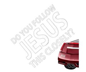 Car Decal Sticker - Religious Faith Message Vinyl | PVC Waterproof Removable - inspirational do you follow jesus closely bumper wall laptop window decoration ideal for indoor outdoor use