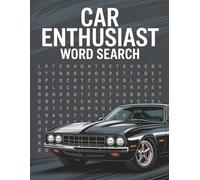 Car Enthusiast Word Search: Adult Automotive Puzzle Activity Book: 50 Puzzles for Car Lovers, Gearheads & Auto Fans