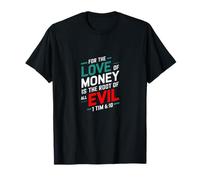Car l'amour de l'argent est la racine de tous les maux T-Shirt