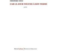 Car le jour touche à son terme Frédéric Dieu (Auteur)