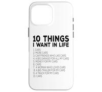 Car Lover Funny - Dix Choses Que Je Veux dans Les Voitures de la Vie Coque pour iPhone 16 Pro Max