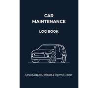 Car Maintenance Log Book: Vehicle Service Record Notebook for Repairs, Mileage, Expenses & Auto Maintenance Tracking: Track Service History, Oil ... and Costs in One Organized Record Book