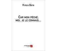 Car Mon Péché, Moi, Je Le Connais...