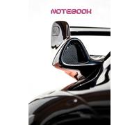 Car Notebook: A Notebook for the dream chasers, 200 Pages, Ideal For Students, Teens, Dreamers, Racers & Car Enthusiasts