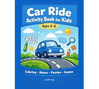 Car Ride Activity Book for Kids: A Screen-Free Travel Workbook for Ages 4-6