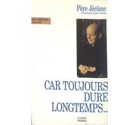 Car toujours dure longtemps, Père Jérôme