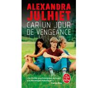 Car un jour de vengeance - Alexandra Julhiet - Lgf - Poche - Roman