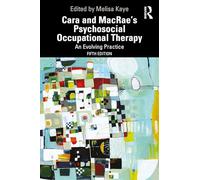 Cara and Macrae’s Psychosocial Occupational Therapy: An Evolving Practice