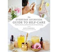 Cara Brostrom Kate O'Donell The Everyday Ayurveda Guide to Self-Care (Poche)