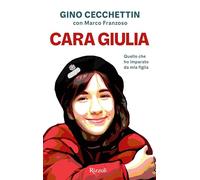 Cara Giulia. Quello che ho imparato da mia figlia
