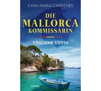 Cara Maria Card Die Mallorca-Kommissarin - Tödliche Siesta: Mordermittlu (Poche)