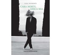 Cara morte, amica mia