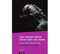 Cara senatrice Merlin. Lettere dalle case chiuse. Ragioni e sfide di una legge attuale