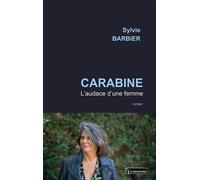 Carabine L'audace d'une femme - Sylvie Barbier - Le Semaphore Eds - broché - Roman