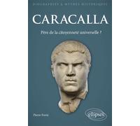 Caracalla Père de la citoyenneté universelle ? - Pierre Forni - Ellipses - broché - Biographie