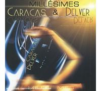 caracas & delver - millesimes